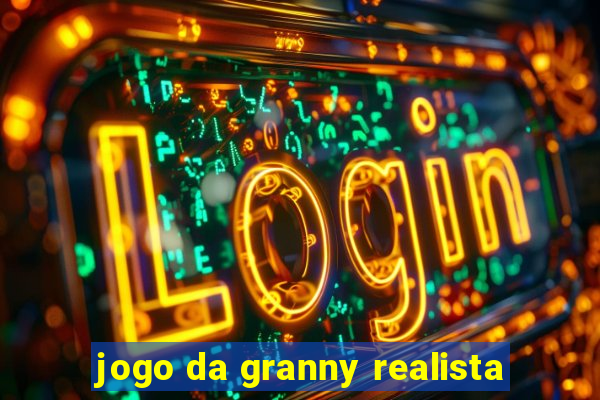 jogo da granny realista